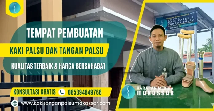 Kaki & Tangan Palsu Berkualitas untuk Wilayah Indonesia Timur