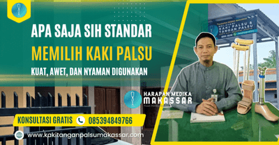 Layanan Pembuatan Kaki Palsu Terbaik di Indonesia Timur