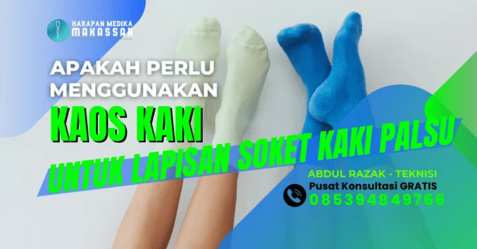 KAOS KAKI UNTUK LAPISAN SOKET KAKI PALSU Kaki palsu dan tangan palsu berkualitas di Harapan Medika Makassar